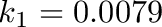 $k_1 = 0.0079$