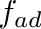 $f_{ad}$