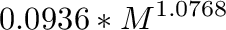 \[
0.0936 * M^{1.0768}
\]