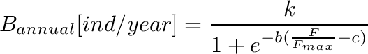 \[
B_{annual}[ind/year]
= \frac{k}{1 + e^{-b(\frac{F}{F_{max}} - c)}}
\]
