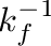 $k_f^{-1}$